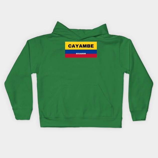 Cayambe City in Ecuadorian Flag Colors Kids Hoodie by aybe7elf